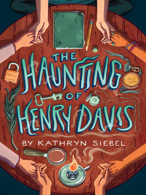 Title details for The Haunting of Henry Davis by Kathryn Siebel - Wait list
